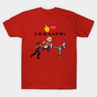 I love Ladies who kick ass and punch dicks T-Shirt